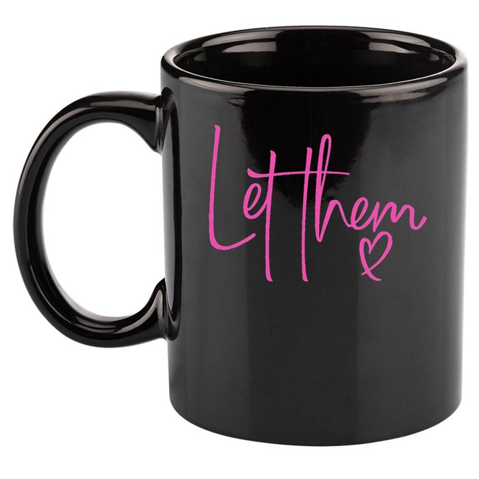 Let Them Heart Script Hot Pink Girls Women Let Them 11oz C Handle Ceramic Mug