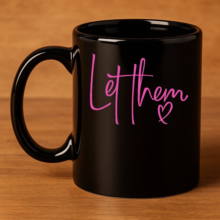 Let Them Heart Script Hot Pink Girls Women Let Them 11oz C Handle Ceramic Mug