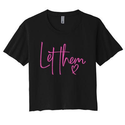 Let Them Heart Script Hot Pink Girls Women Let Them Crop Top