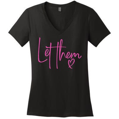 Let Them Heart Script Hot Pink Girls Women Let Them Women's V-Neck T-Shirt