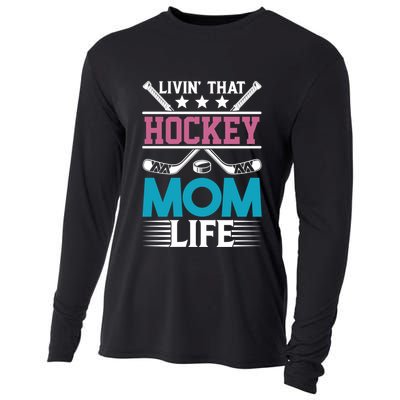 Livin That Hockey Mom Life Ice Hockey Player Game Gift Cooling Performance Long Sleeve Crew