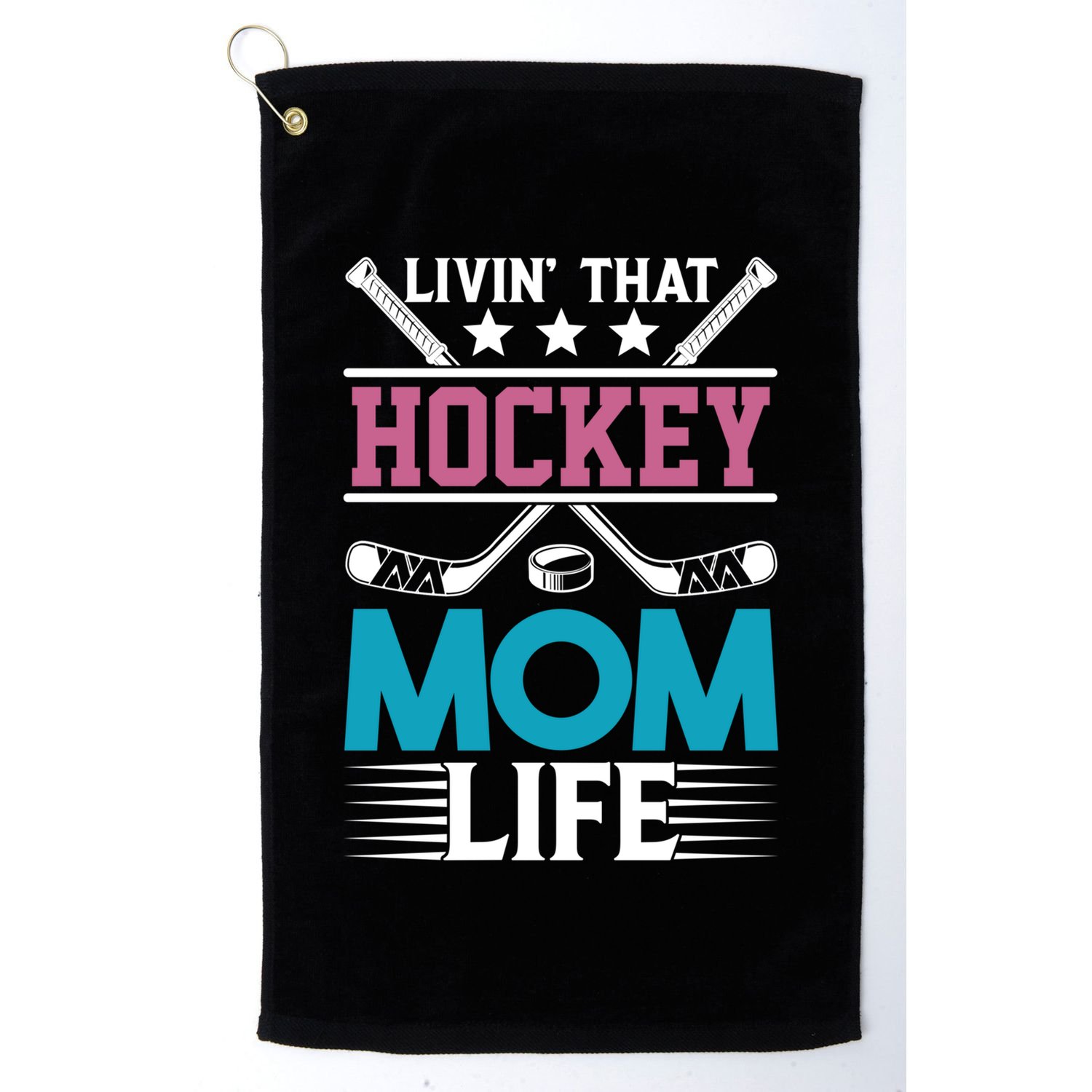 Livin That Hockey Mom Life Ice Hockey Player Game Gift Golf Towel