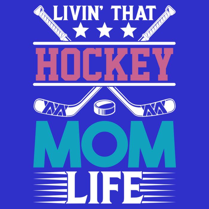 Livin That Hockey Mom Life Ice Hockey Player Game Gift T-Shirt