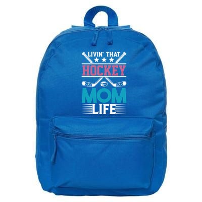 Livin That Hockey Mom Life Ice Hockey Player Game Gift 16 in Basic Backpack