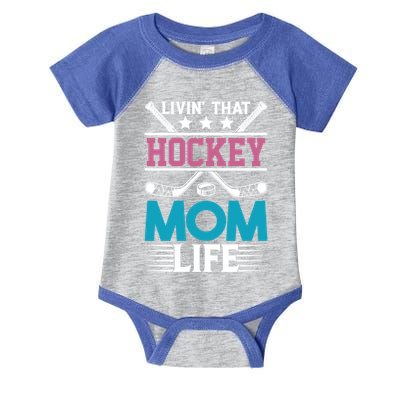 Livin That Hockey Mom Life Ice Hockey Player Game Gift Infant Baby Jersey Bodysuit