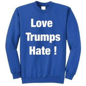 Love Trumps Hate Cool Gift Sweatshirt