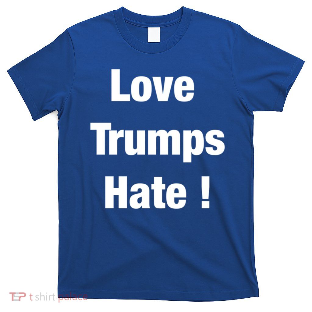 Love Trumps Hate Cool Gift T-Shirt