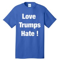 Love Trumps Hate Cool Gift Tall T-Shirt