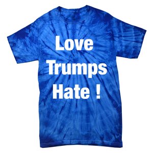 Love Trumps Hate Cool Gift Tie-Dye T-Shirt