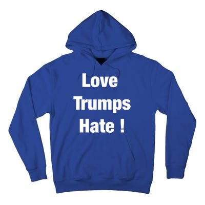 Love Trumps Hate Cool Gift Tall Hoodie