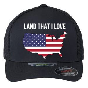 Land That I Love America Usa Flag Patriotic Meaningful Gift Flexfit Unipanel Trucker Cap