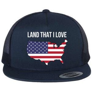 Land That I Love America Usa Flag Patriotic Meaningful Gift Flat Bill Trucker Hat