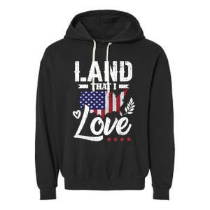 Land That I Love Fun Memorial Day Veteran Graphic Great Gift Garment-Dyed Fleece Hoodie