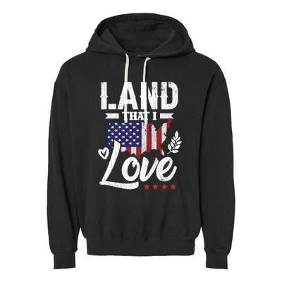 Land That I Love Fun Memorial Day Veteran Graphic Great Gift Garment-Dyed Fleece Hoodie