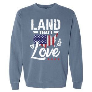 Land That I Love Fun Memorial Day Veteran Graphic Great Gift Garment-Dyed Sweatshirt