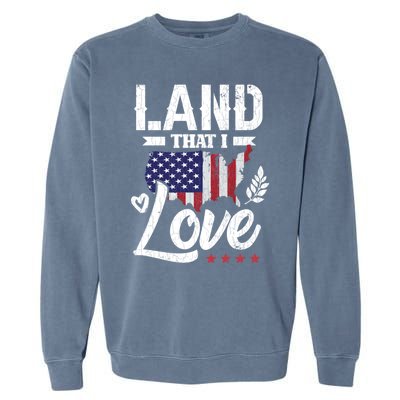 Land That I Love Fun Memorial Day Veteran Graphic Great Gift Garment-Dyed Sweatshirt