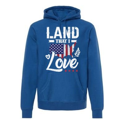 Land That I Love Fun Memorial Day Veteran Graphic Great Gift Premium Hoodie