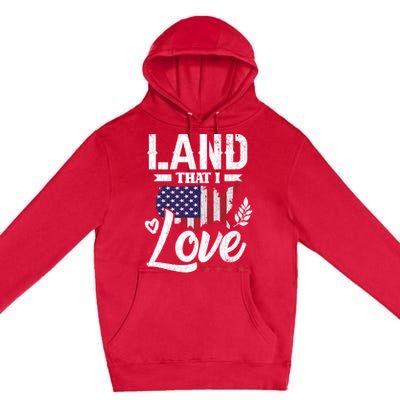 Land That I Love Fun Memorial Day Veteran Graphic Great Gift Premium Pullover Hoodie