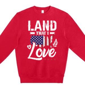 Land That I Love Fun Memorial Day Veteran Graphic Great Gift Premium Crewneck Sweatshirt