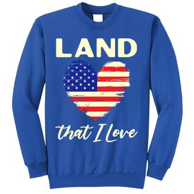 Land That I Love Usa Flag American Flag 4th Of July Gift Sweatshirt