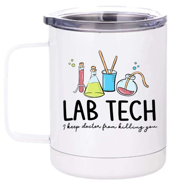 Lab Tech I Keep Doctors From Killin You Medical Technologist Lab Week 12 oz Stainless Steel Tumbler Cup