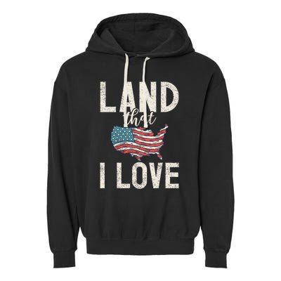 Land That I Love Usa America Independence Gift Garment-Dyed Fleece Hoodie