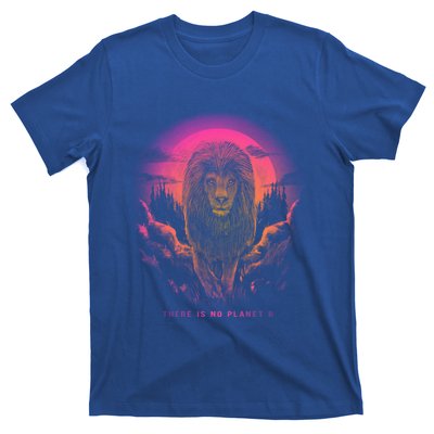 Lion: There Is No Planet B Gift Climate Change Is Real! Meaningful Gift T-Shirt