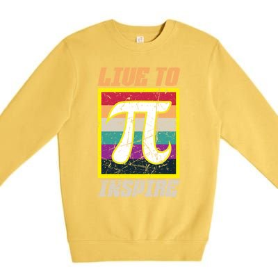 Live To Inspire Pi Day 3 14 March 14th Math Teacher Pi Gift Premium Crewneck Sweatshirt