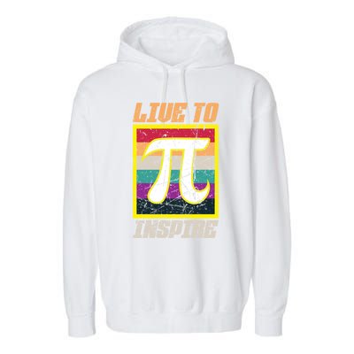 Live To Inspire Pi Day 3 14 March 14th Math Teacher Pi Gift Garment-Dyed Fleece Hoodie