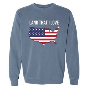 Land That I Love America Usa Flag Patriotic Gift Garment-Dyed Sweatshirt