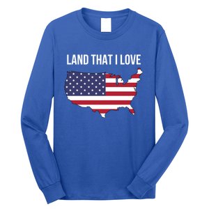 Land That I Love America Usa Flag Patriotic Gift Long Sleeve Shirt