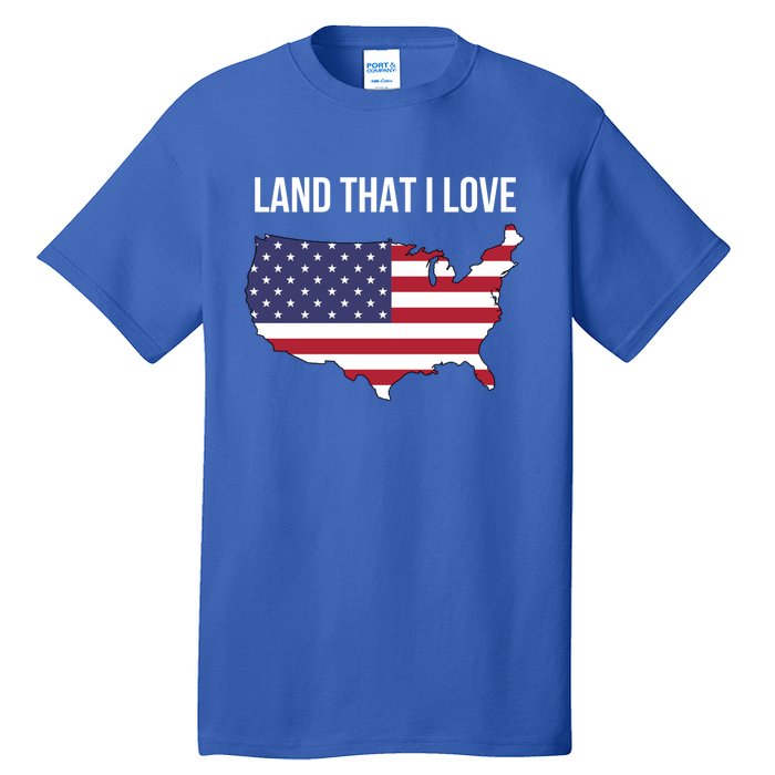 Land That I Love America Usa Flag Patriotic Gift Tall T-Shirt