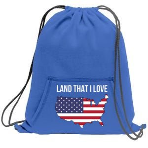 Land That I Love America Usa Flag Patriotic Gift Sweatshirt Cinch Pack Bag