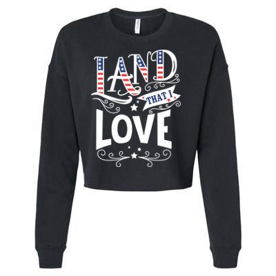 Land That I Love Banner Font Gift Cropped Pullover Crew