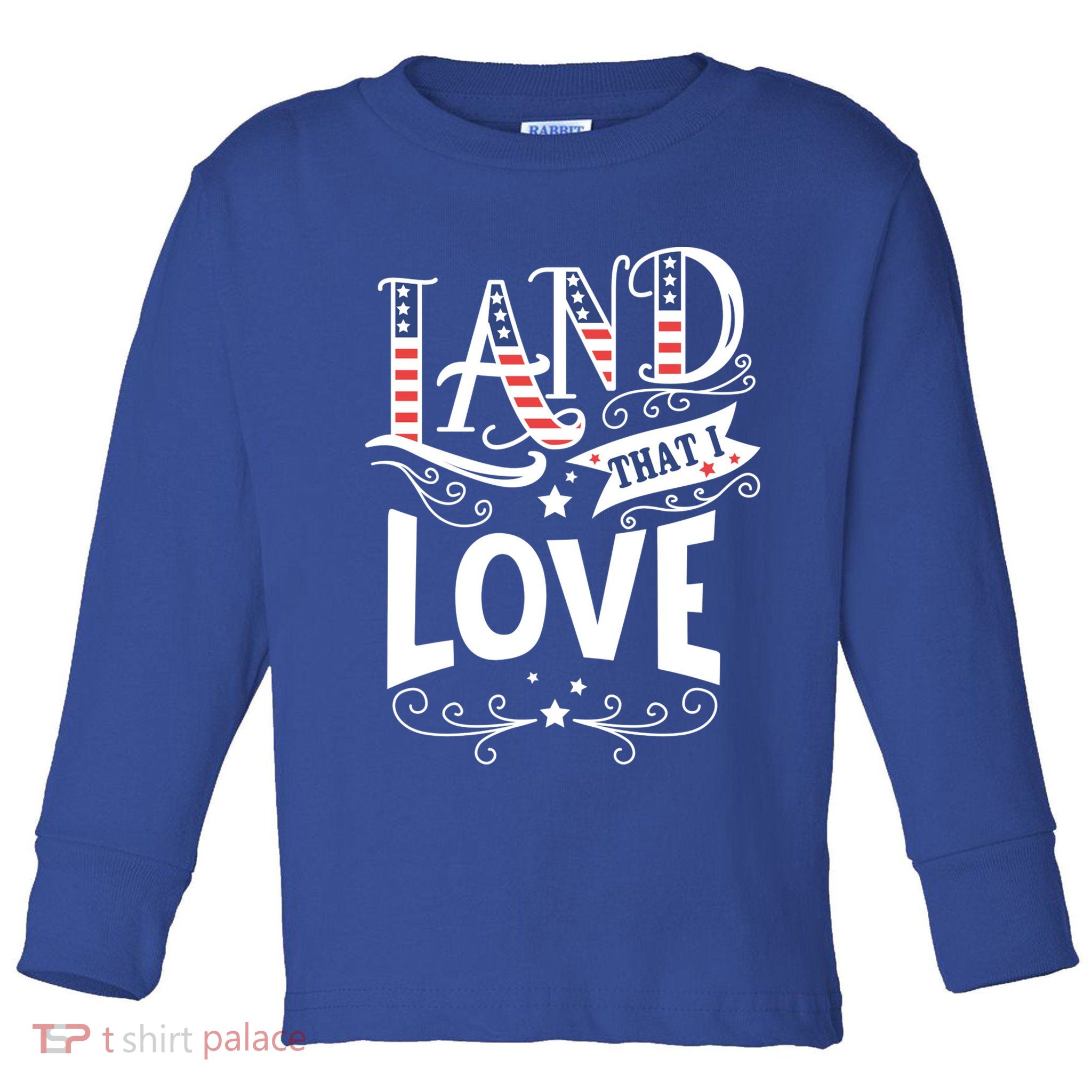 Land That I Love Banner Font Gift Toddler Long Sleeve Shirt