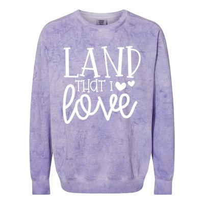 Land That I Love Tee Gift Colorblast Crewneck Sweatshirt