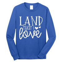 Land That I Love Tee Gift Long Sleeve Shirt