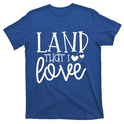 Land That I Love Tee Gift T-Shirt