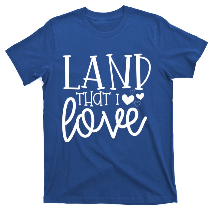 Land That I Love Tee Gift T-Shirt