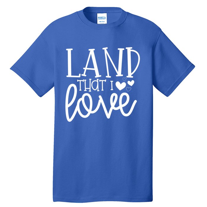 Land That I Love Tee Gift Tall T-Shirt