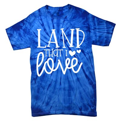 Land That I Love Tee Gift Tie-Dye T-Shirt