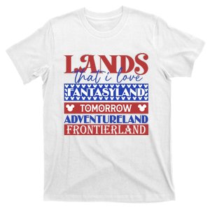 Lands That I Love Fantasyland Tomorrowland Adventureland Fourth Of July T-Shirt