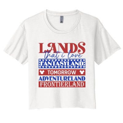 Lands That I Love Fantasyland Tomorrowland Adventureland Fourth Of July Women's Crop Top Tee