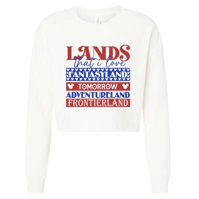 Lands That I Love Fantasyland Tomorrowland Adventureland Fourth Of July Cropped Pullover Crew