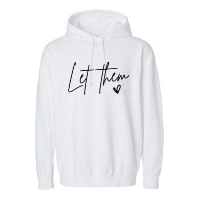 Let Them Inspirational Gifts Garment-Dyed Fleece Hoodie