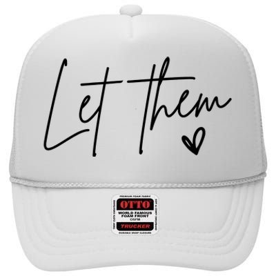 Let Them Inspirational Gifts High Crown Mesh Back Trucker Hat