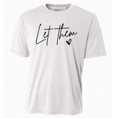 Let Them Inspirational Gifts Cooling Performance Crew T-Shirt