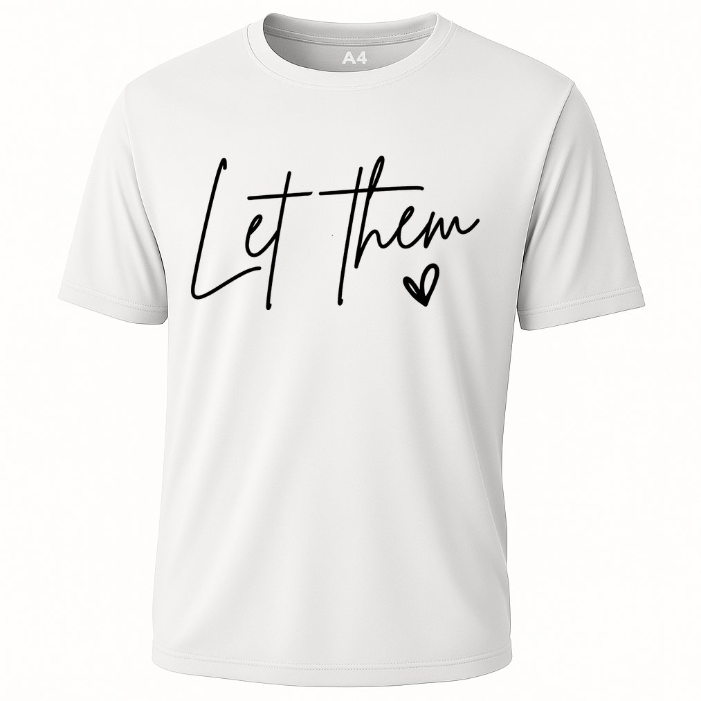 Let Them Inspirational Gifts Cooling Performance Crew T-Shirt