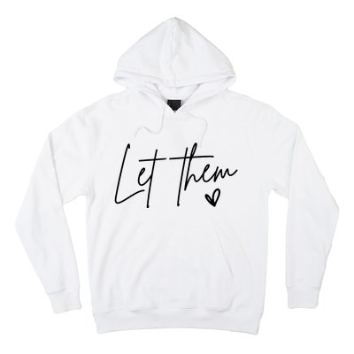 Let Them Inspirational Gifts Hoodie