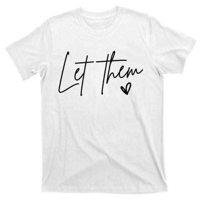 Let Them Inspirational Gifts T-Shirt